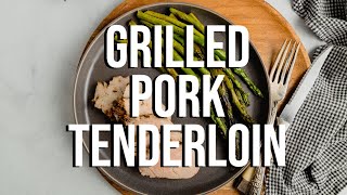 Grilled Pork Tenderloin with Simple Grilled Asparagus