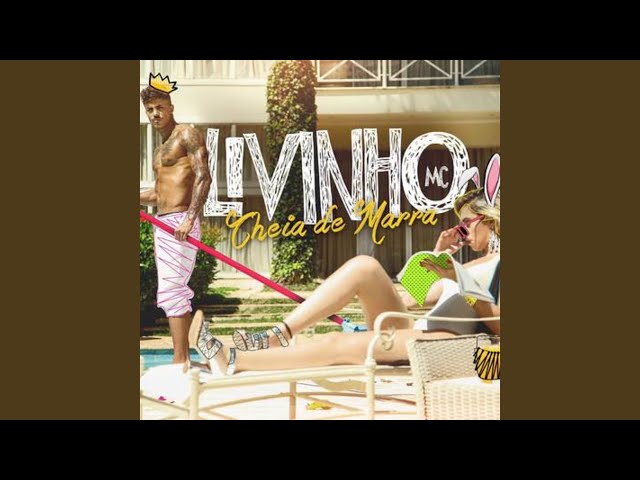 MC Livinho - Cheia de Marra - Izinhlelo zokusebenza ku-Google Play