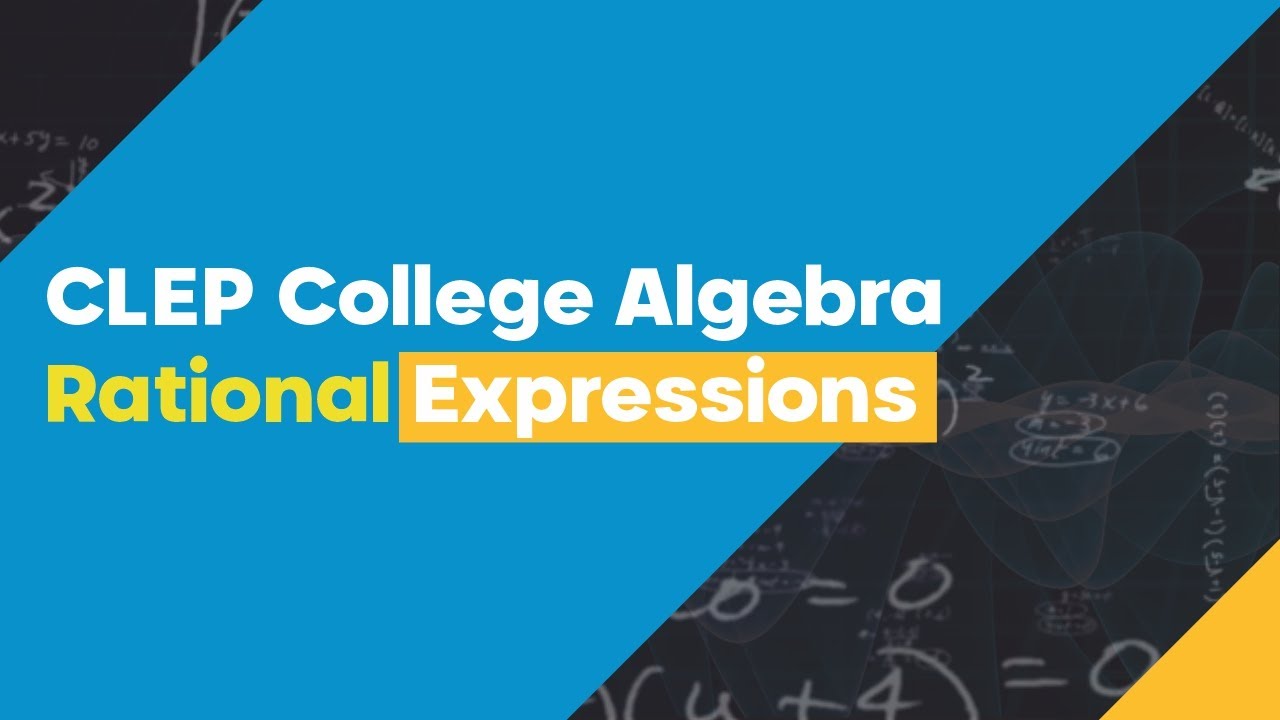 Rational Expressions (CLEP College Algebra T1 #45) - YouTube