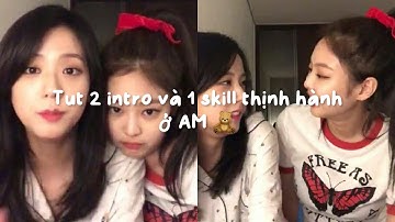 [#16] Tut 2 intro và 1 skill thịnh hành🍇