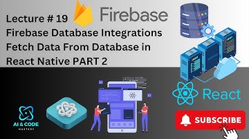 React Native Lecture #19 | React Native Firebase Database | How to Fetch data From Firebase in React