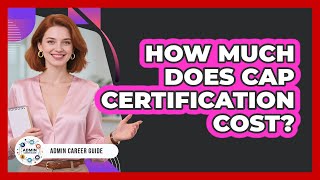 How Much Does CAP Certification Cost?