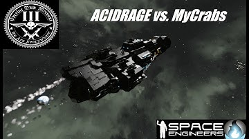 Space Engineers PVP - ACIDRAGE vs MyCrabs - Torch Official