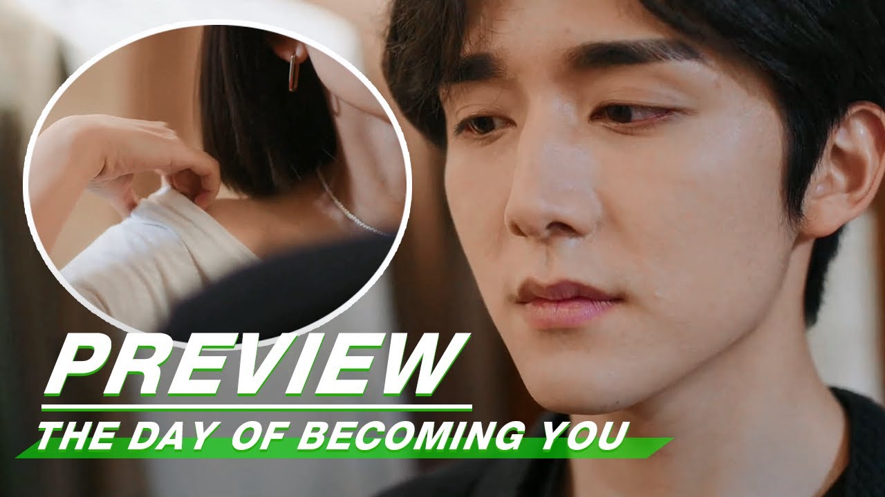 Preview: How To Control Himself | The Day of Becoming You EP06 | 变成你的那一天 | iQiyi
