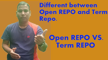 What is different between open repo and term repo?  I  Open Repo vs  Term Repo.
