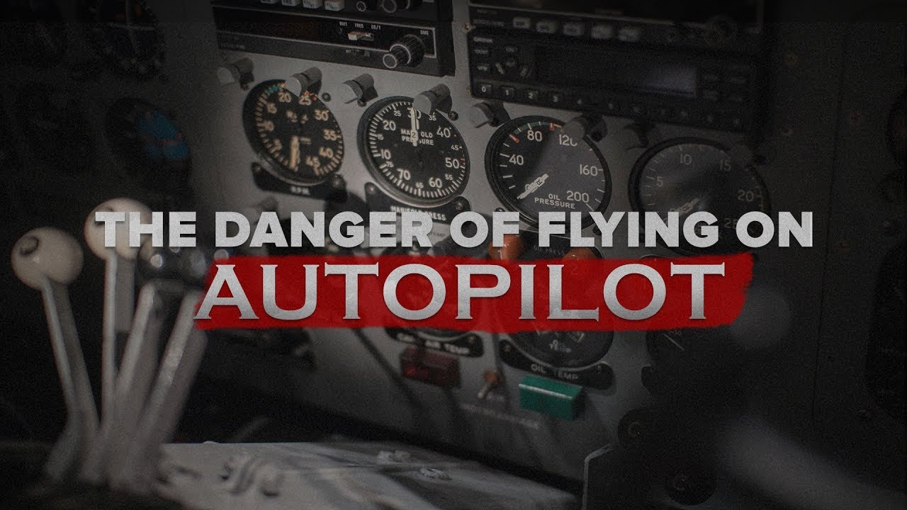 The Danger of Flying on Auto Pilot-11am Service - YouTube