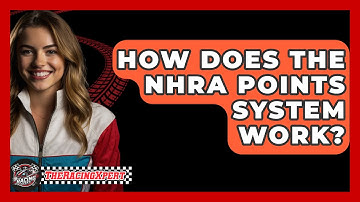 How Does The NHRA Points System Work? - The Racing Xpert