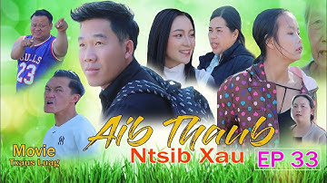 Aib Thaub Ntsib Xau Dav kub Mana Xiong Niam vam khwb Npawg Lem Mob laug Ep 33