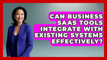 Can Business SaaS Tools Integrate With Existing Systems Effectively? | The SaaS Pros Breakdown News