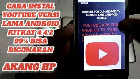 cara instal youtube versi lama android kitkat di 2023 by akang hp