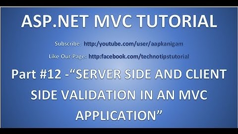 Part 12- Server Side and Client Side Validation in ASP.NET MVC
