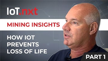 IoT.nxt Mining Insights: How IoT Prevents Loss of Life(2019) - Part 1
