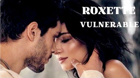 ❤⚘Roxette - Vulnerable - Tradução/Legendado Lyrics⚘❤ @Babylove49