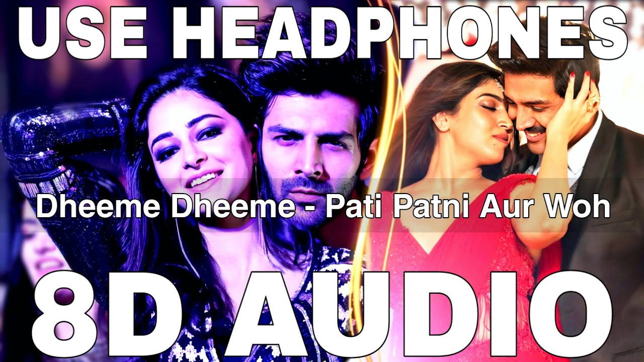 Dheeme Dheeme 8D Audio  Pati Patni Aur Woh  Kartik Aaryan Bhumi Pednekar Ananya Panday