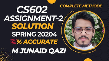 CS602 Assignment No 2 Solution 2024 100% Correct Complete Solution by M. Junaid Qazi | cs602 2 2024