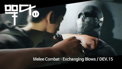 MUDANG: Two Hearts - Melee Combat : Exchanging Blows / Dev Diary 15 (무당:두개의 심장)