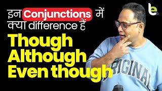 Conjunctions - Though, Although, Even Though | Correct Use & Difference | English Grammar Lesson