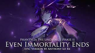 Phantylia The Undying Phase Ii even Immortality Ends  Epic Version