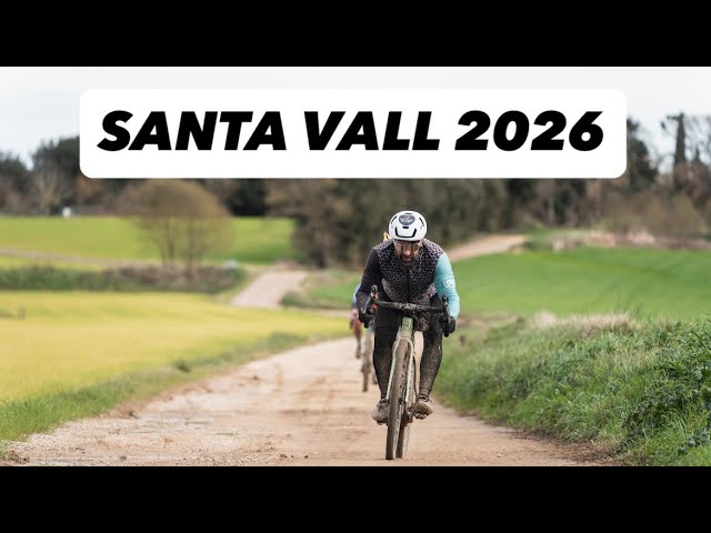 SANTA VALL 2026. GRAVEL EARTH SERIES!