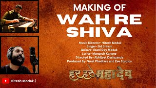 Making Of Wah Re Shiva | Hitesh Modak | Sid Sriram | Abhijeet Deshpande | Har Har Mahadev