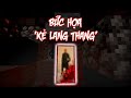 Nếu Mọi Bức Tranh Đều Trở Thành Wanderer, HÃY XÓA THẾ GIỚI ĐÓ NGAY!!! | Minecraft Creepypasta 7
