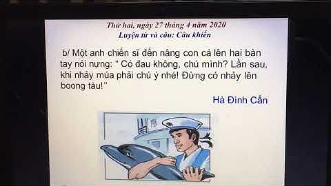 Tuần 27 - Môn luyện từ và câu lớp 4 - Bài Câu khiến