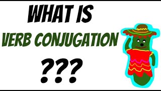 What Is Verb Conjugation