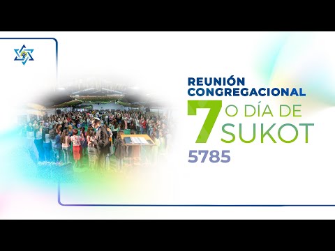 Sukot / 7to Dia -  5785