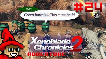 Xenoblade Chronicles 2 Adventure || E24 || Red Barrel, Yellow Barrel [Let