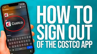 How To Sign Out Of The Costco App: Quick Guide!