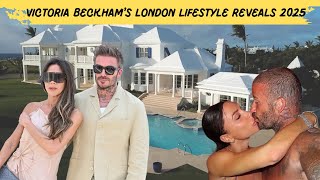 Victoria Beckham's LONDON Lifestyle Reveals 2025 Net Worth