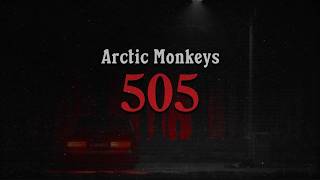 505 - Arctic Monkeys / Lyrics