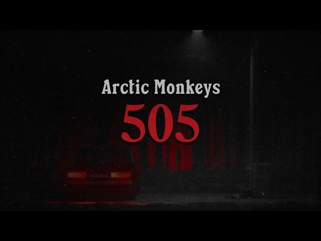 505 - Arctic Monkeys / Lyrics
