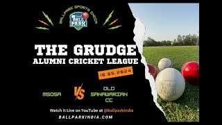 MSOSA VS  Old Sanawarian Cricket Club  |  The Grudge (Alumni Cricket Tournament)  |  May 10