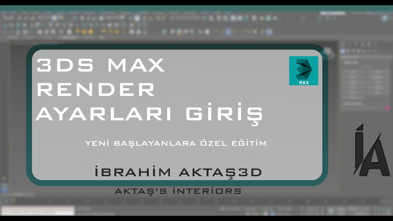 3Ds Max Öğreniyorum #11 Render Ayarlarına Giriş - YouTube