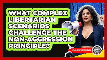 What Complex Libertarian Scenarios Challenge The Non-Aggression Principle?