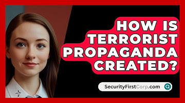 How Is Terrorist Propaganda Created? - SecurityFirstCorp.com