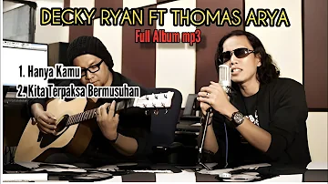 Full Album Terbaik Decky Ryan ft Thomas Arya mp3