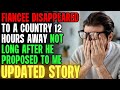 Fiancee Disappeared To A Country 12 Hours Away After He Proposed To Me r/Relationships