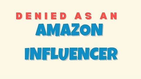 What do do if you get denied for the Amazon influencer program