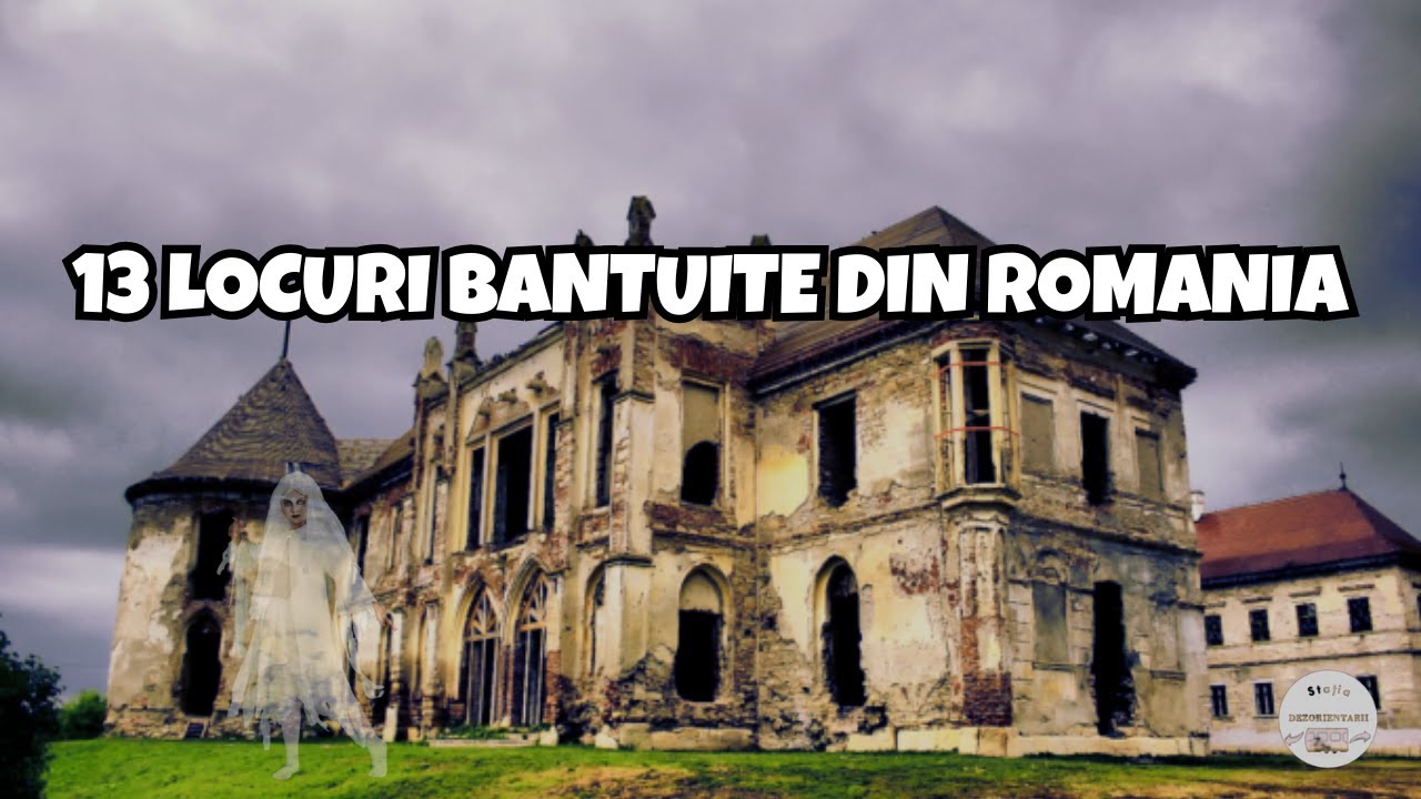 13 Locuri Bantuite din Romania