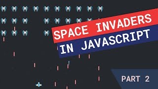 Creating Space Invaders in JavaScript — Part 2