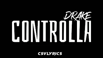 Drake - Controlla (Lyrics)