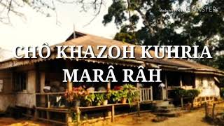 CHÔ KHAZOH KUHRIA MARÂ RÂH(LYRICS)