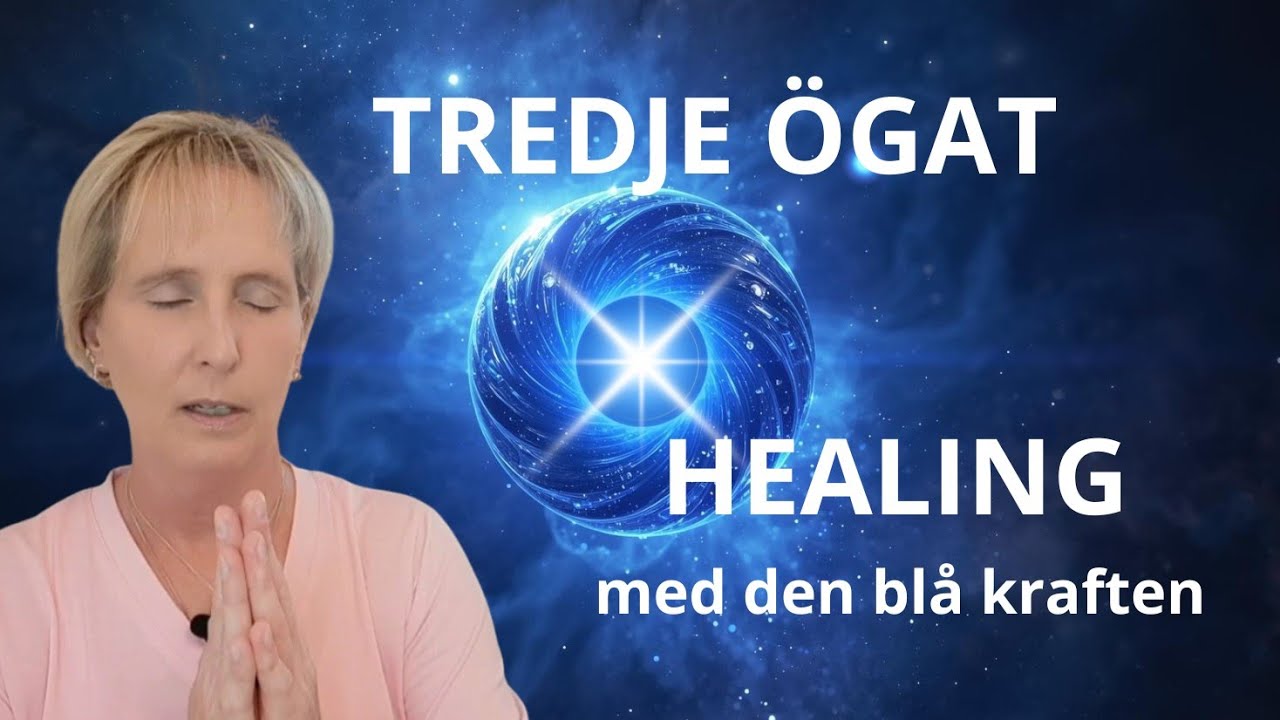 HEALING med den blå kraften  - Tredje ögat 