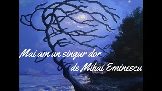 Mai am un singur dor de Mihai Eminescu | Versuri