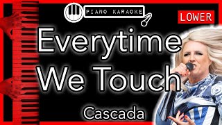 Everytime We Touch (LOWER -3) - Cascada - Piano Karaoke Instrumental