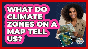What Do Climate Zones On A Map Tell Us? - The Geography Atlas