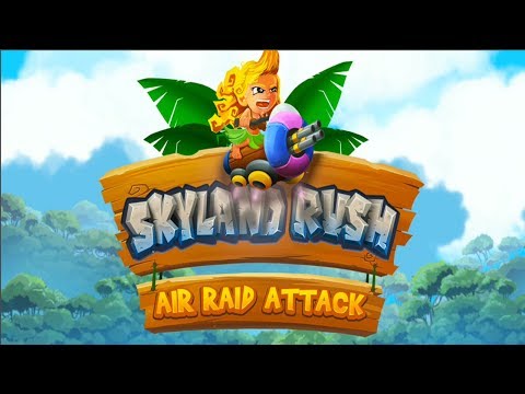 Skyland Rush - Air Raid Attack Android Gameplay ᴴᴰ