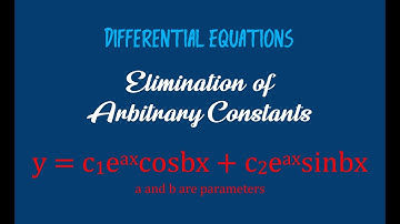 y=c1e^axcosbx+c2e^axsinbx | Differential Equations | Elimination of Arbitrary Constants